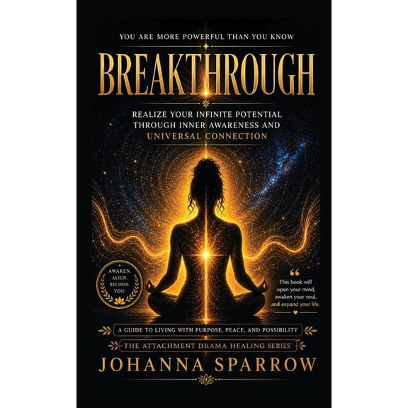 Breakthrough Realize Your Infinite Potential Through Inner Awareness and Universal Connection, (Paperback)