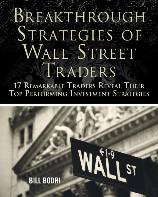 Breakthrough Strategies of Wall Street Traders 17 Remarkable Traders