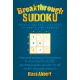 thumbnail image 1 of Breakthrough Sudoku : Removing the Barriers to Mastering Sudoku (Paperback), 1 of 1