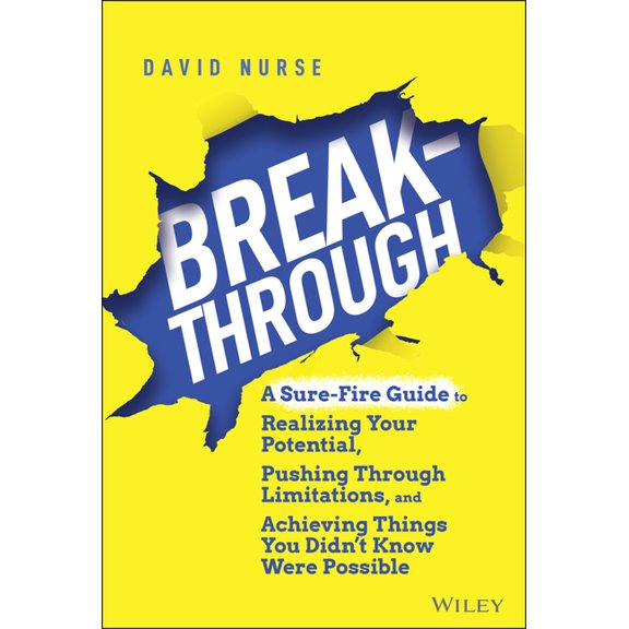 Breakthrough: A Sure-Fire Guide to Realizing Your Potential, Pushing Through Limitations, and Achieving Things You Didn', (Hardcover)