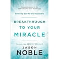 thumbnail image 1 of Breakthrough to Your Miracle: Believing God for the Impossible, (Paperback), 1 of 1