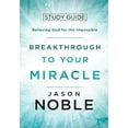thumbnail image 1 of Pre-Owned Breakthrough to Your Miracle: Study Guide: Believing God for the Impossible (Paperback) 195071800X 9781950718009, 1 of 1