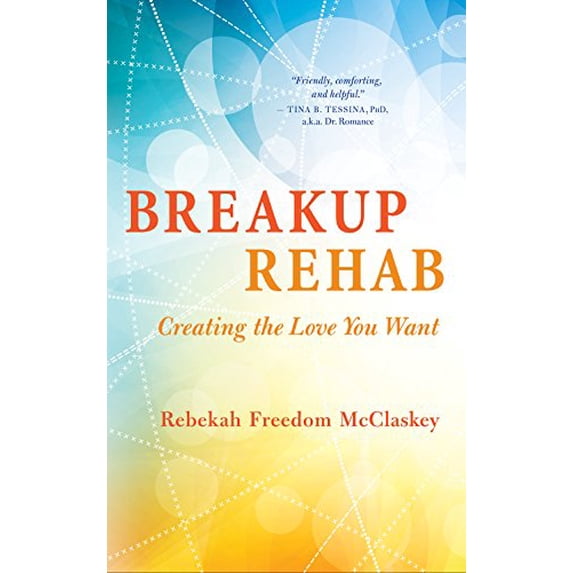Pre-Owned Breakup Rehab: Creating the Love You Want (Paperback) 160868489X 9781608684892