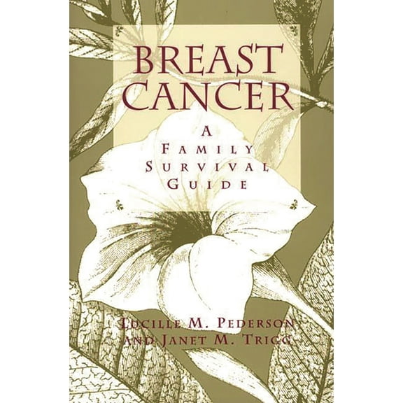 Breast Cancer: A Family Survival Guide, (Paperback)