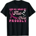 thumbnail image 1 of Breast Cancer Awareness And So I Wear My Flat Chest Proudly T-ShirtMen and women can wear, black T-shirts, gifts. Age: M,L，XL 2XL, 3XL, 46XL, 1 of 4