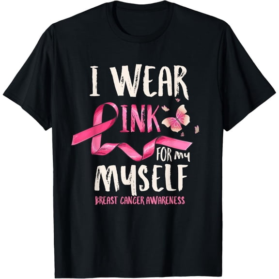 Breast Cancer Awareness I Wear Pink for my Myself Ribbon T-Shirt