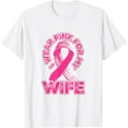 thumbnail image 1 of Breast Cancer Awareness I Wear Pink for my Wife Ribbon T-Shirt, 1 of 2
