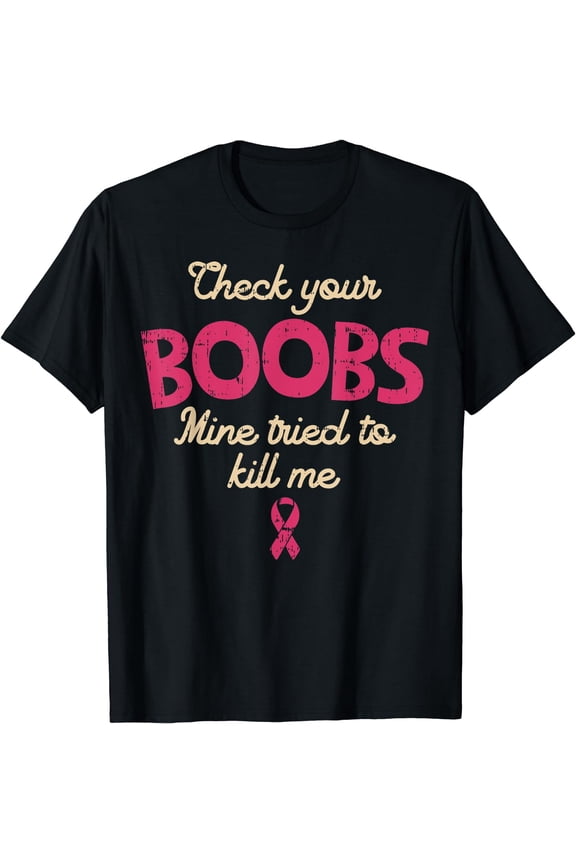 Breast Cancer Awareness Shirt Check Your Boobs Survivor Gift T-Shirt