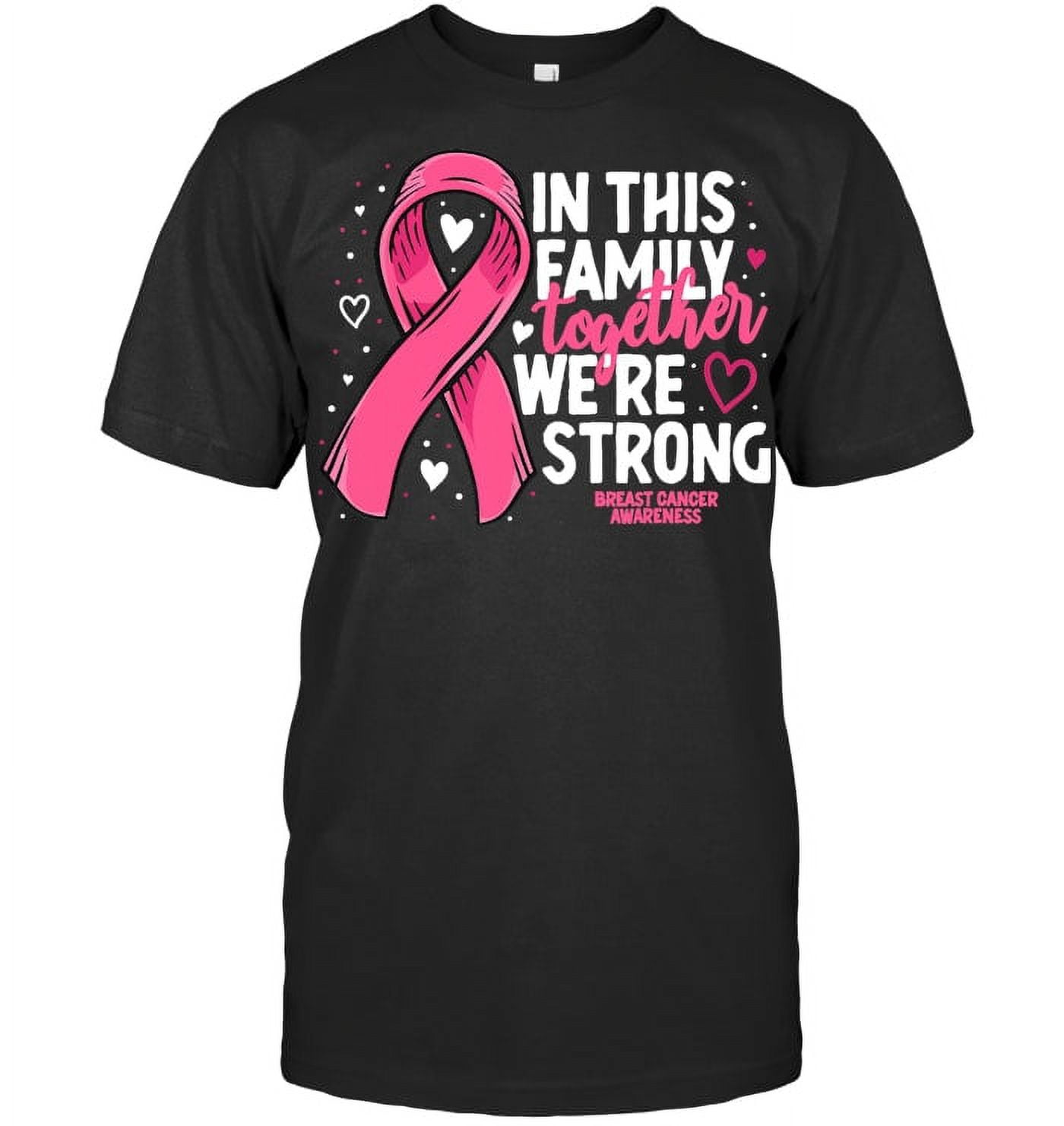 Breast Cancer Awareness Strong Family Support Breast Cancer T Shirt ...