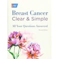 thumbnail image 1 of Pre-Owned Breast Cancer Clear & Simple, Second Edition: All Your Questions Answered (Paperback) 1604432365 9781604432367, 1 of 1