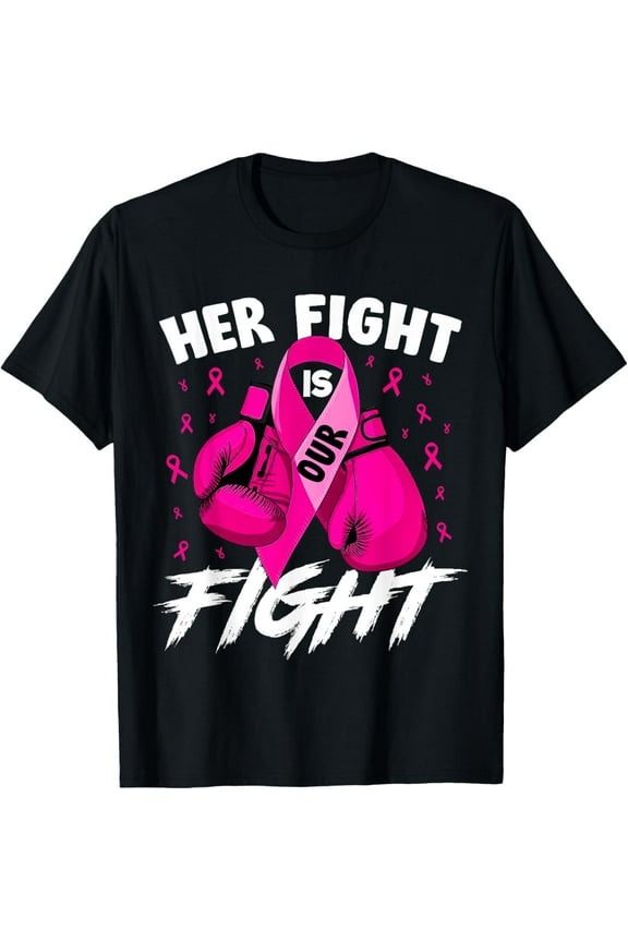Breast Cancer Her Fight Is Our Fight Breast Cancer Awareness T-Shirt100% cotton short-sleeved shirt for both men and women