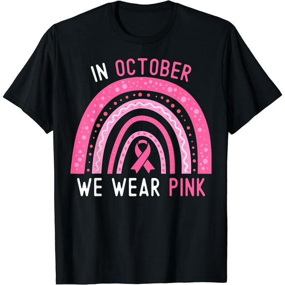 Breast Cancer In October We Wear Pink Rainbow Ribbon Support T-Shirt