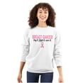 thumbnail image 1 of Breast Cancer Say It Fight It Cure It Women Crewneck Sweatshirt Brisco Brands S, 1 of 6