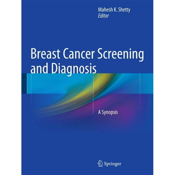Breast Cancer Screening and Diagnosis: A Synopsis, (Hardcover)