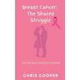 thumbnail image 1 of Breast Cancer: The Shared Struggle, (Paperback), 1 of 1