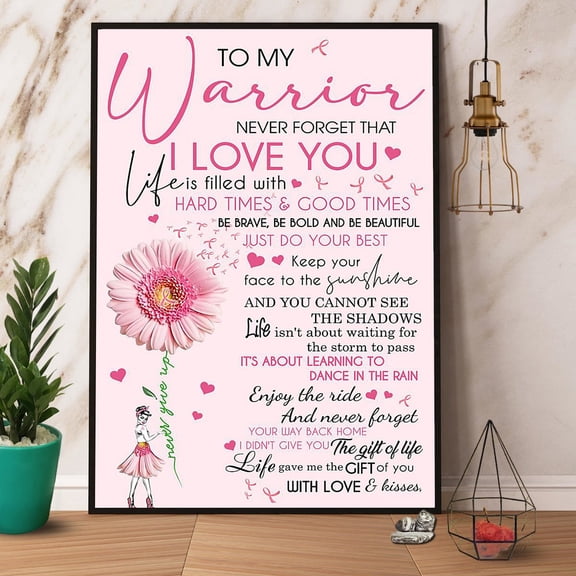 Breast Cancer To My Warrior Just Do Your Best Pink Flowers Be Brave Vertical Paper Poster No Frame Wall Art 11 x 17 Inch Poster