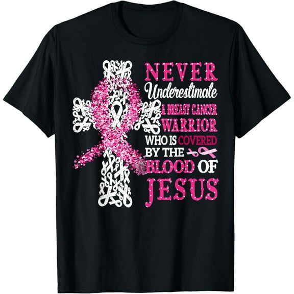Breast Cancer Warrior Never Underestimate The Blood Of Jesus T-Shirt