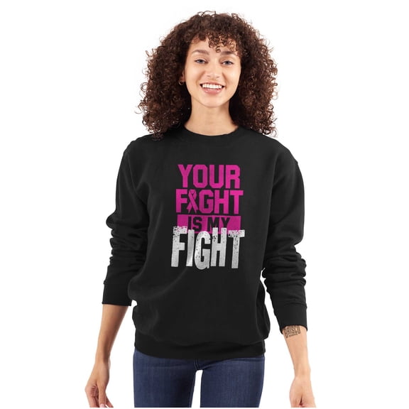 Breast Cancer Your Fight Is My Fight Women Crewneck Sweatshirt Brisco Brands L