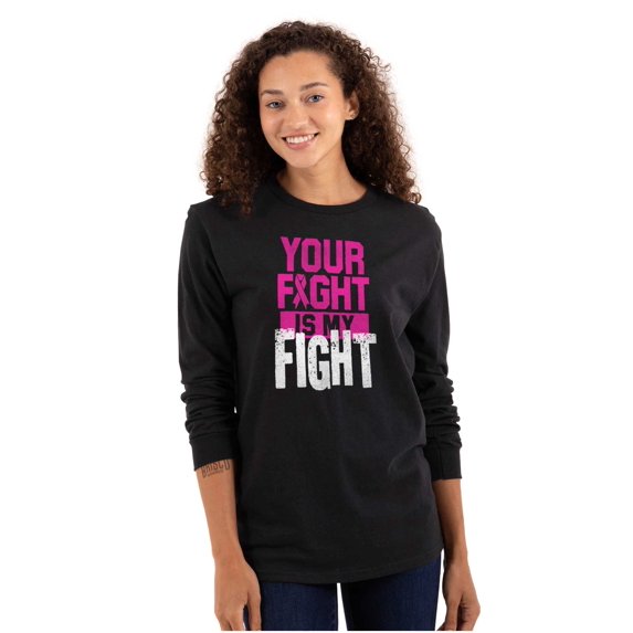 Breast Cancer Your Fight Is My Fight Women's Long Sleeve T Shirt Brisco Brands M