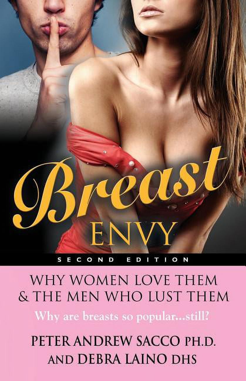 Breast Envy! Why Women Love Them and the Men Who Lust Them (Paperback) 