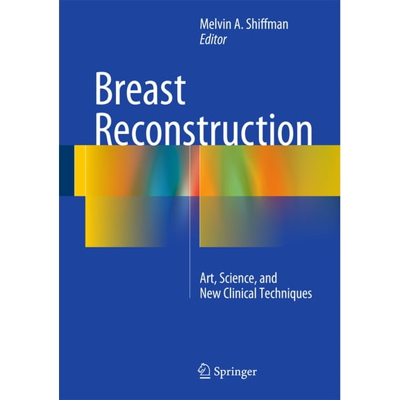 Breast Reconstruction: Art, Science, and New Clinical Techniques, (Hardcover)