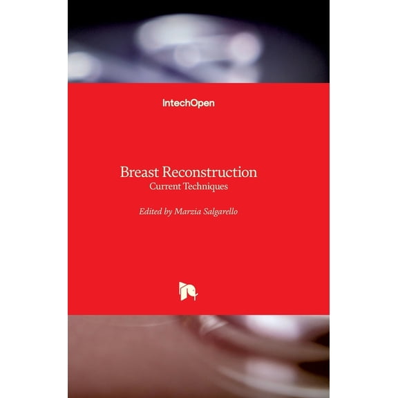 Breast Reconstruction: Current Techniques Hardcover 9533079827 9789533079820 Salgarello, Marzia