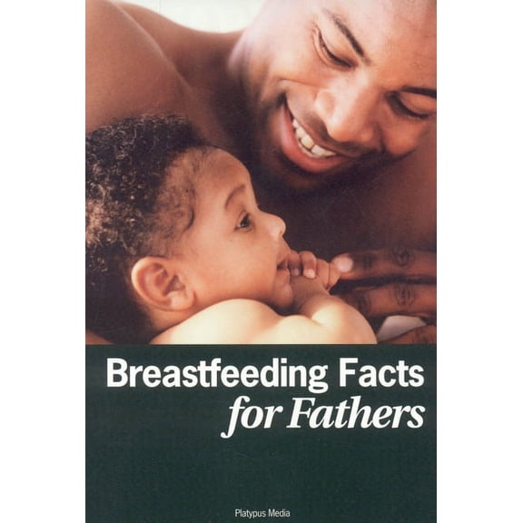 Breastfeeding Facts for Fathers- (Paperback)
