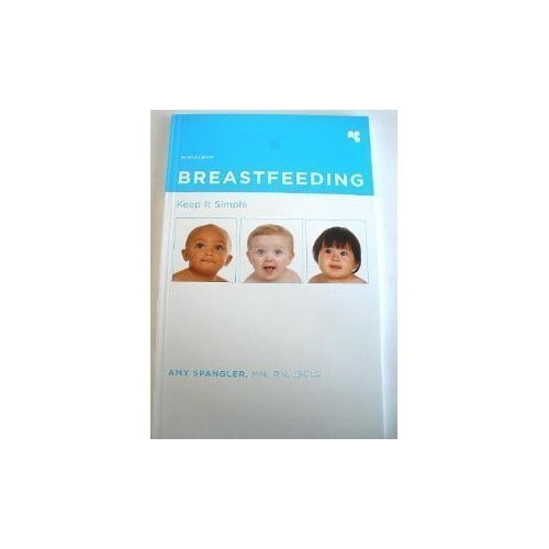Pre-Owned Breastfeeding: Keep It Simple Paperback