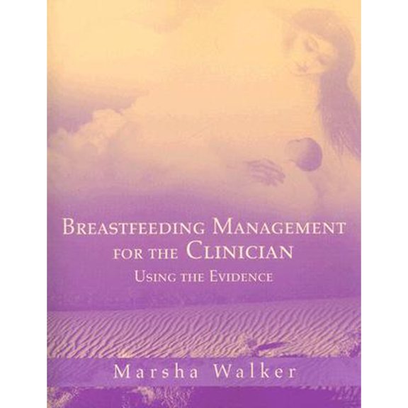 Pre-Owned Breastfeeding Management for the Clinician: Using the Evidence (Paperback) 076372260X 9780763722609