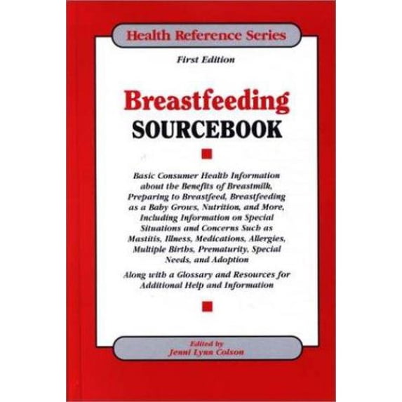 Pre-Owned Breastfeeding Sourcebook : Basic Consumer Health Information about the Benefits of Breastmilk ... 9780780803329 /