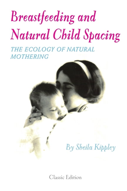 Breastfeeding and Natural Child Spacing, (Paperback)