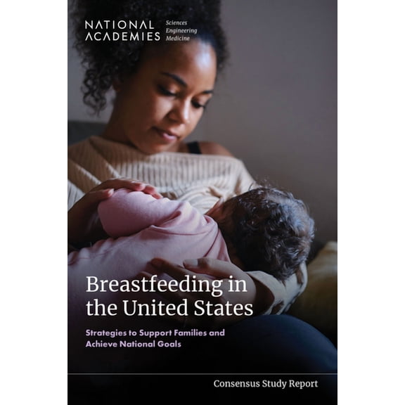Breastfeeding in the United States: Strategies to Support Families and Achieve National Goals, (Paperback)
