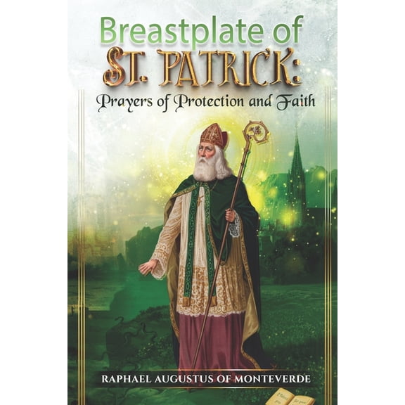 Breastplate of St. Patrick: Prayers of Protection and Faith, (Paperback)