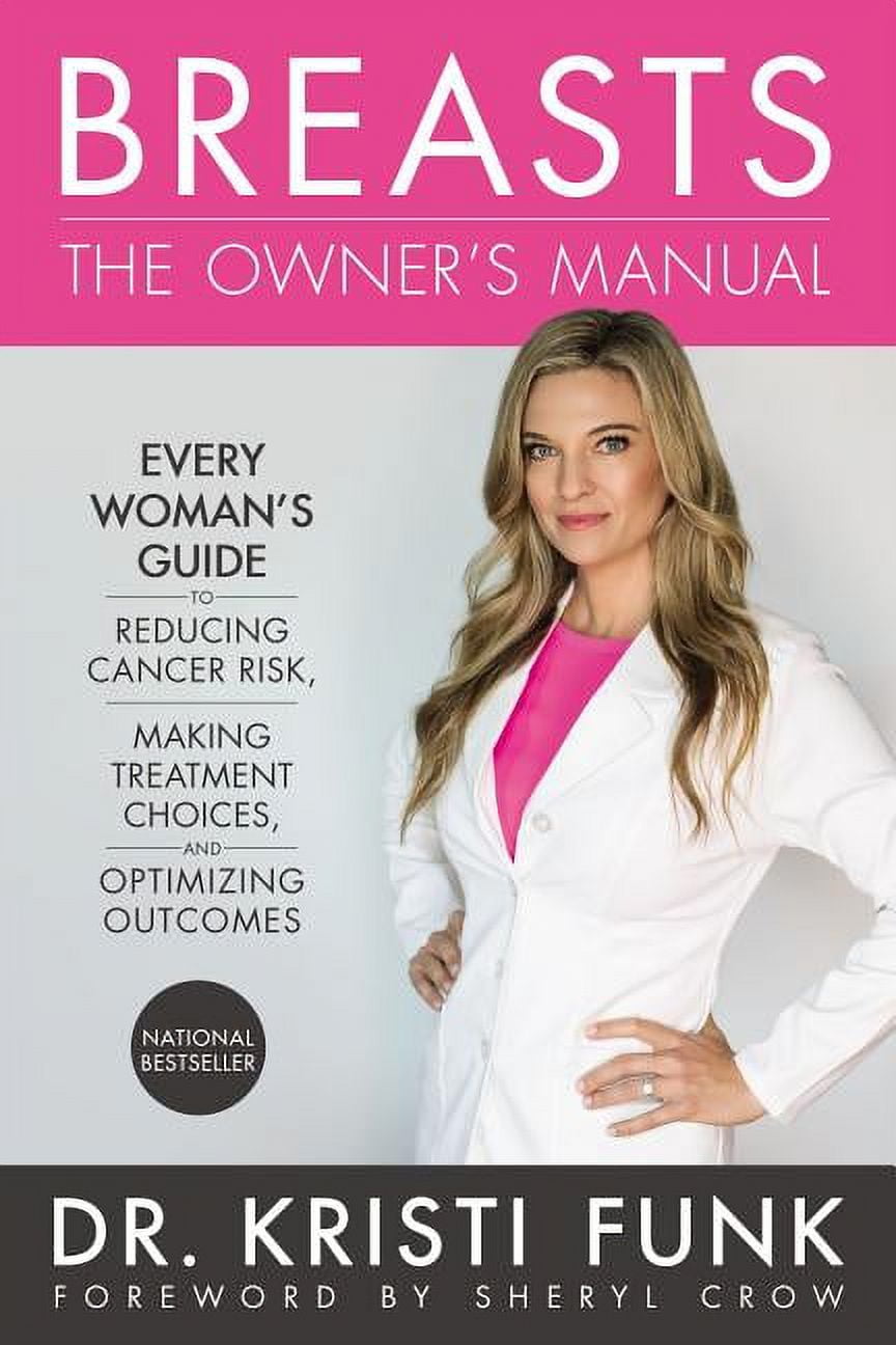 Breasts: The Owner's Manual: Every Woman's Guide to Reducing Cancer Risk,  Making Treatment Choices, and Optimizing Outcomes (Hardcover) 