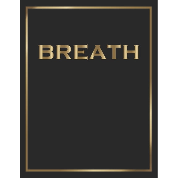 Breath: Gold and Black Decorative Book - Perfect for Coffee Tables, End Tables, Bookshelves, Interior Design & Home Staging Add Bookish Style to Your Home- Breath (Paperback)