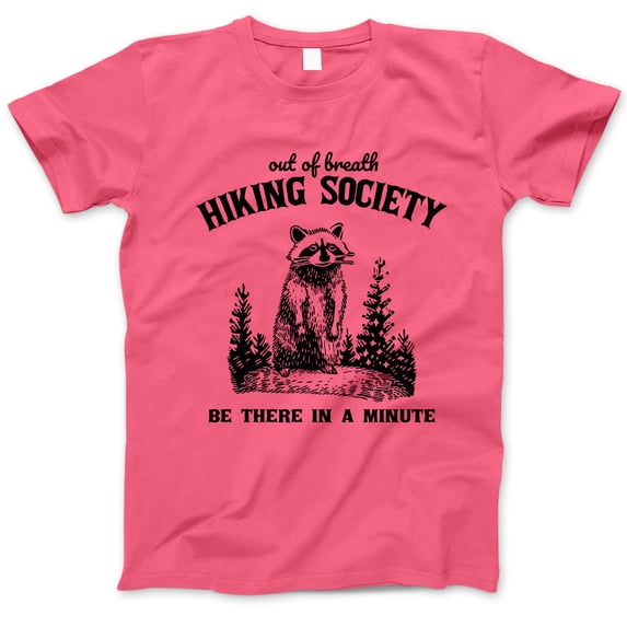 Out of Breath Hiking Society T-Shirt – Funny Raccoon Hiking Shirt for Nature Lovers, Be There in a Minute Tee, Outdoor Adventure Gift for Walkers, Hikers, Campers, Introverts