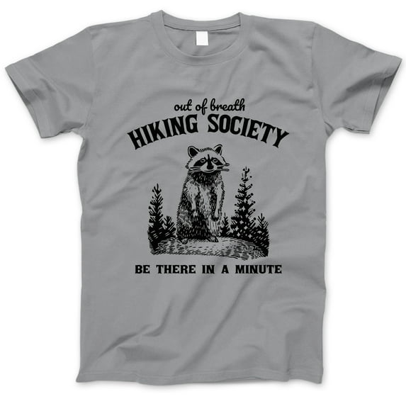 Out of Breath Hiking Society T-Shirt – Funny Raccoon Hiking Shirt for Nature Lovers, Be There in a Minute Tee, Outdoor Adventure Gift for Walkers, Hikers, Campers, Introverts