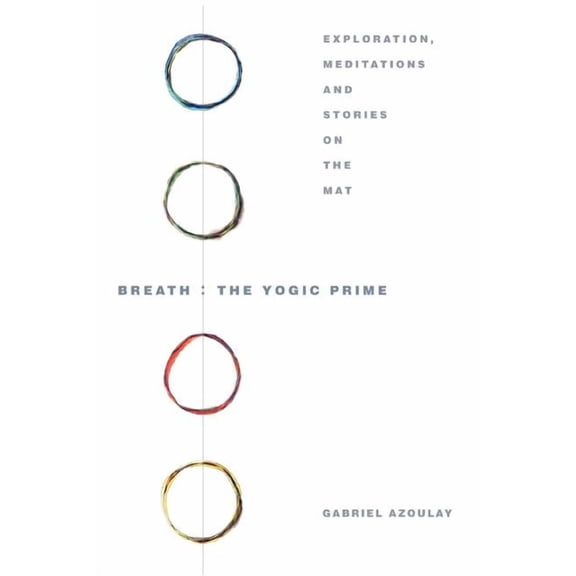 Breath: The Yogic Prime, (Paperback)