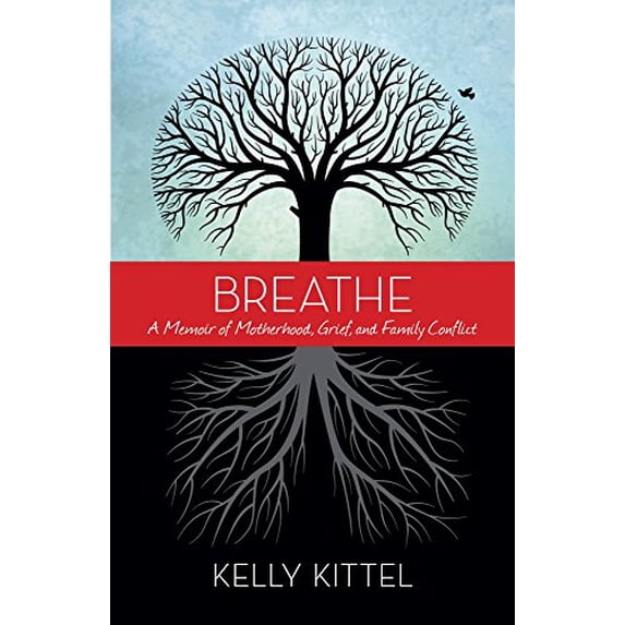 Pre-Owned Breathe: A Memoir of Motherhood, Grief, and Family Conflict (Paperback) 1938314786 9781938314780