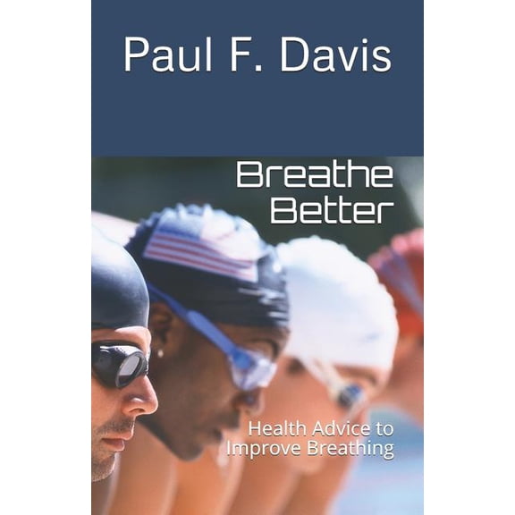 Breathe Better : Health Advice to Improve Breathing (Paperback)