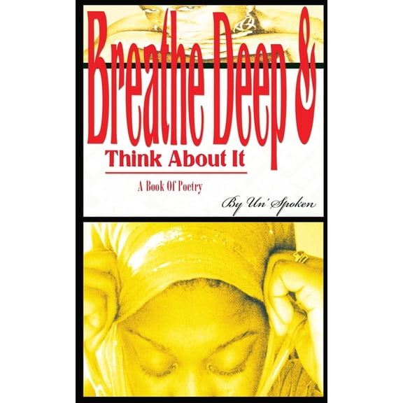 Breathe Deep & Think About it: A Book Of Poetry (Paperback)