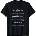 thumbnail image 1 of Breathe In Breathe Out Move On. - Inspirational T Shirt Black Small, 1 of 4