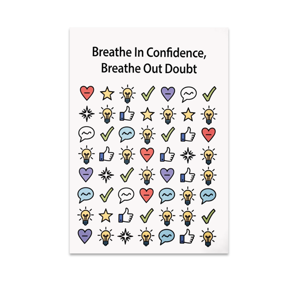 Breathe In Confidence Breathe Out Doubt - Motivation Enthusiast - 13x19 Poster Print