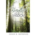 thumbnail image 1 of Pre-Owned Breathe into Wisdom : It's There... It's Yours... Use It! (Paperback) 9780996827119, 1 of 1