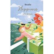 Breathe Journals Breathe Happiness Journal, Hardcover