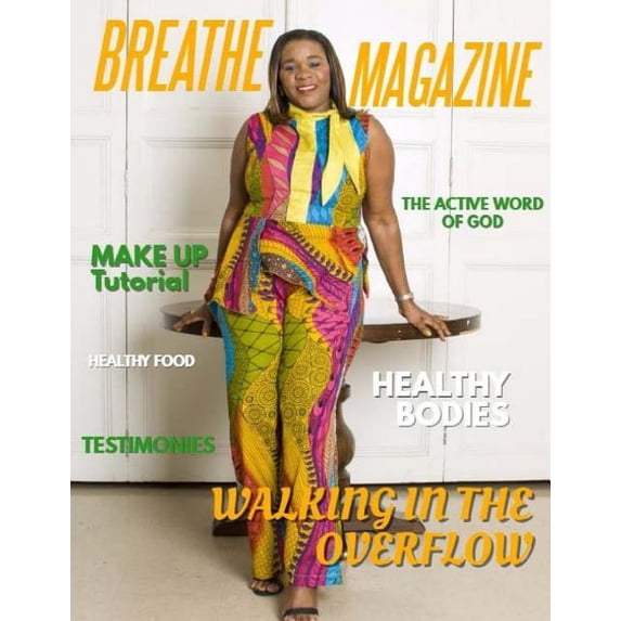 Breathe Magazine: Walking In The Overflow- Issue 6 Paperback 1983443859 9781983443855 Marguerite Breedy-Haynes
