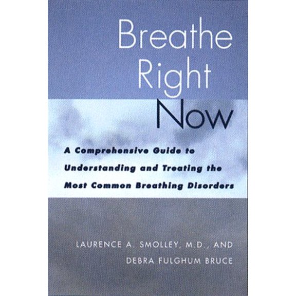 Pre-Owned Breathe Right Now: A Comprehensive Guide to Understanding and Treating the Most Common Breathing Disorders (Hardcover) 0393045994 9780393045994