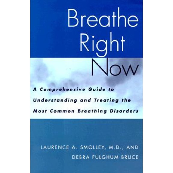 Pre-Owned Breathe Right Now: A Comprehensive Guide to Understanding and Treating the Most Common Breathing Disorders (Hardcover) 0393045994 9780393045994
