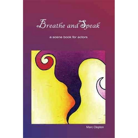 Breathe and Speak : Scenes for Actors (Edition 1) (Paperback)