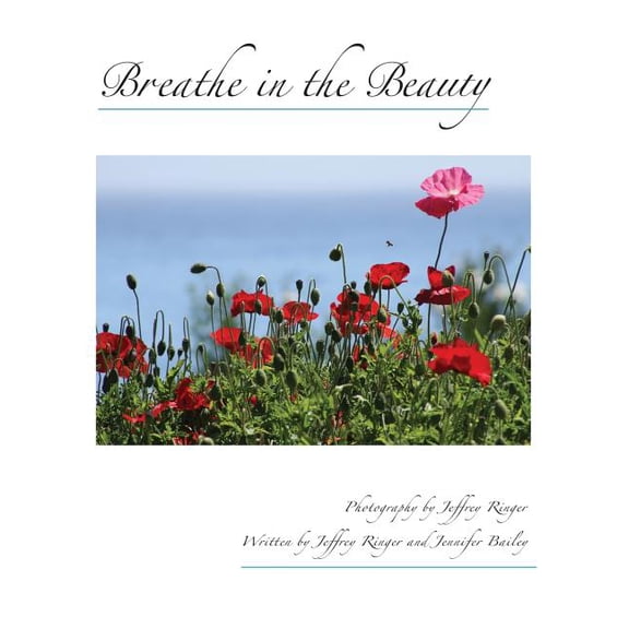 Breathe in the Beauty: A Contemplative Photography Journey (Paperback) by Jennifer Bailey, Jeffrey Ringer